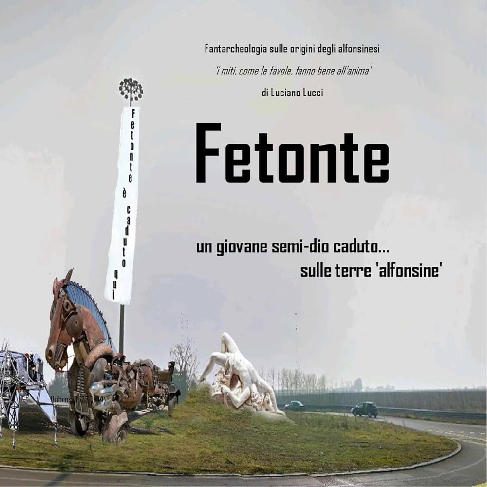 Storia e Leggenda – Fetonte – Un giovane semidio caduto nelle terre di Alfonsine di Luciano Lucci